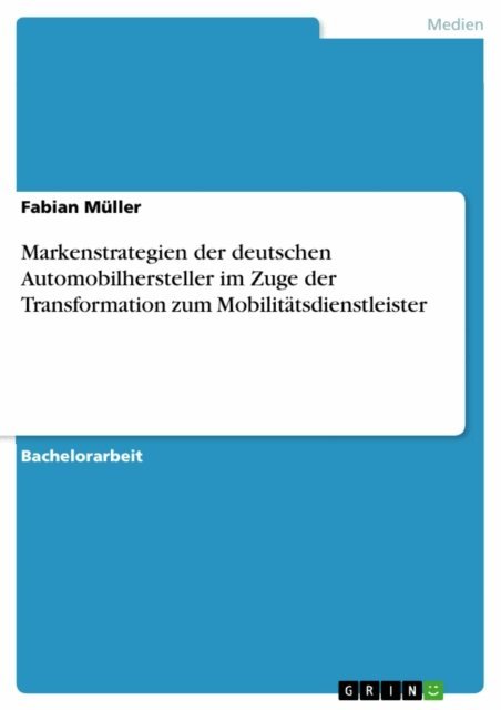 Markenstrategien der deutschen Automobilhersteller im Zuge der Transformation zum Mobilitätsdienstleister
