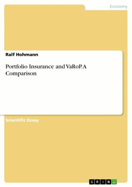 Ralf Hohmann - Portfolio Insurance and VaRoP. A Comparison, E-bok