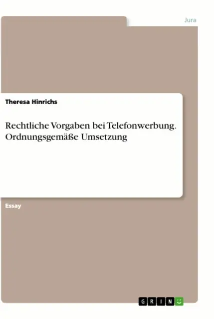 Rechtliche Vorgaben bei Telefonwerbung. Ordnungsgemae Umsetzung