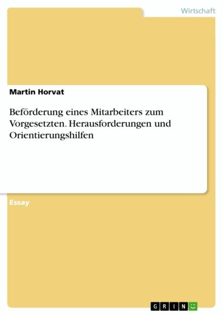 Martin Horvat - Beforderung eines Mitarbeiters zum Vorgesetzten. Herausforderungen und Orientierungshilfen, E-bok