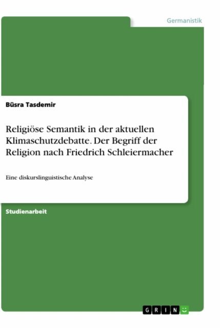 Busra Tasdemir - Religiose Semantik in der aktuellen Klimaschutzdebatte. Der Begriff der Religion nach Friedrich Schleiermacher, E-bok