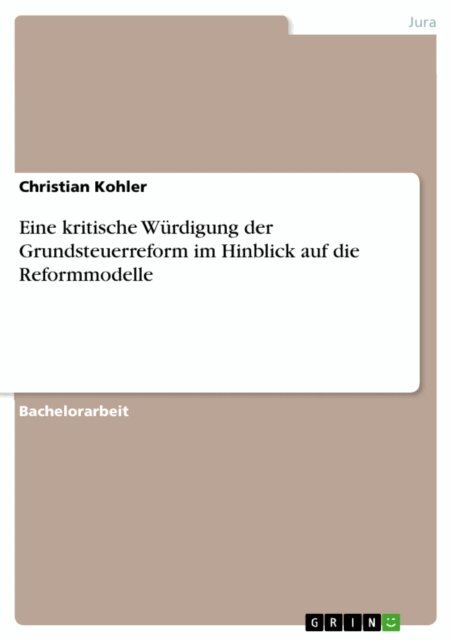 Christian Kohler - Eine kritische Wurdigung der Grundsteuerreform im Hinblick auf die Reformmodelle, E-bok