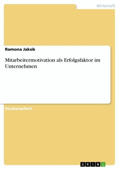 Ramona Jakob - Mitarbeitermotivation als Erfolgsfaktor im Unternehmen, E-bok