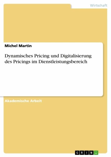 Michel Martin - Dynamisches Pricing und Digitalisierung des Pricings im Dienstleistungsbereich, E-bok