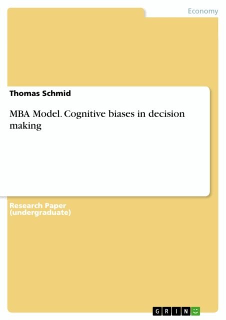 Thomas Schmid - MBA Model. Cognitive biases in decision making, E-bok