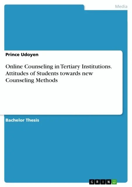 Online Counseling in Tertiary Institutions. Attitudes of Students towards new Counseling Methods