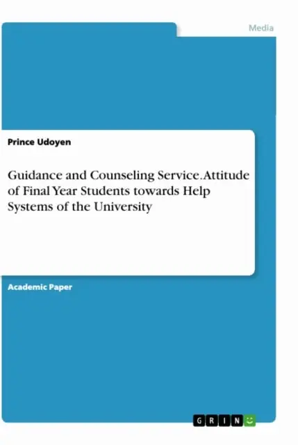 Prince Udoyen - Guidance and Counseling Service. Attitude of Final Year Students towards Help Systems of the University, E-bok. Tillgänglighet: Lägg i varukorg