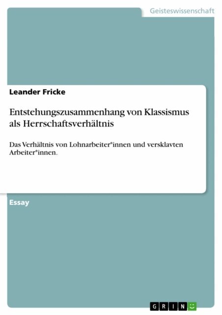 Leander Fricke - Entstehungszusammenhang von Klassismus als Herrschaftsverhältnis, E-bok