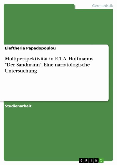 Eleftheria Papadopoulou - Multiperspektivitat in E.T.A. Hoffmanns &quote;Der Sandmann&quote;. Eine narratologische Untersuchung, E-bok