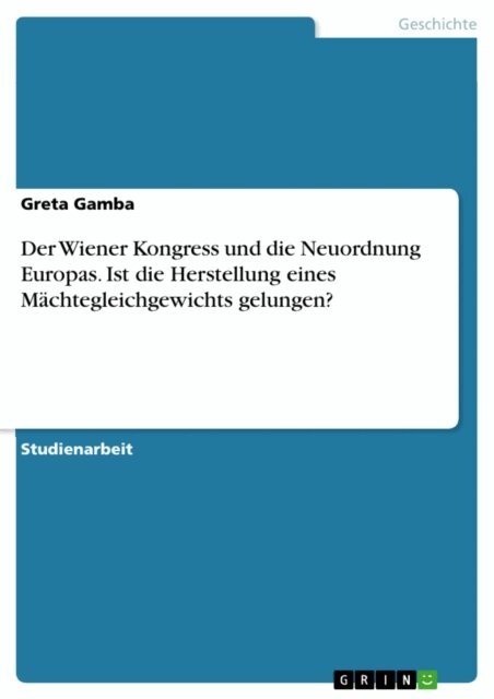 Greta Gamba - Der Wiener Kongress und die Neuordnung Europas. Ist die Herstellung eines Machtegleichgewichts gelungen?, E-bok
