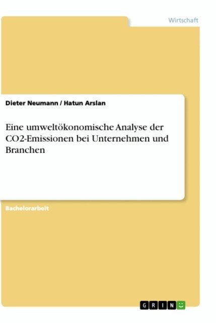 Hatun Arslan, Dieter Neumann - Eine umweltokonomische Analyse der CO2-Emissionen bei Unternehmen und Branchen, E-bok