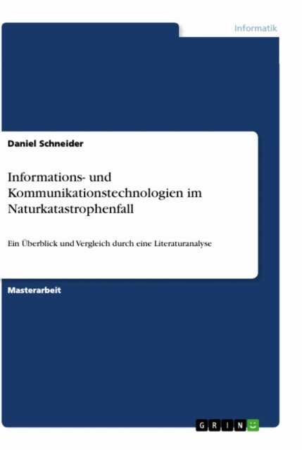 Daniel Schneider - Informations- und Kommunikationstechnologien im Naturkatastrophenfall, E-bok