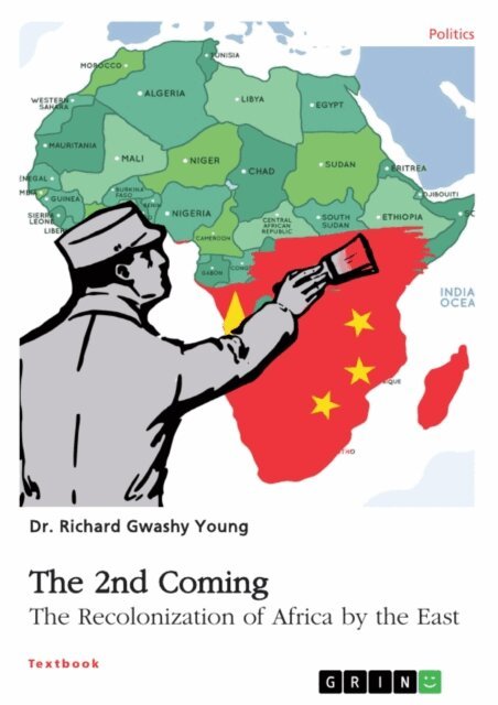 2nd Coming. The Recolonization of Africa by the East