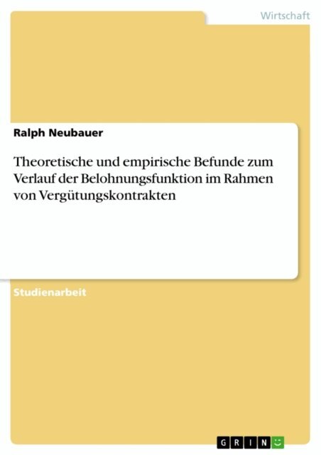 Ralph Neubauer - Theoretische und empirische Befunde zum Verlauf der Belohnungsfunktion im Rahmen von Vergutungskontrakten, E-bok
