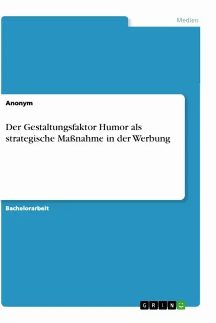 Der Gestaltungsfaktor Humor als strategische Maßnahme in der Werbung