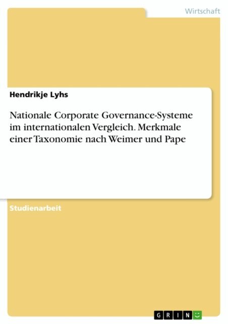 Hendrikje Lyhs - Nationale Corporate Governance-Systeme im internationalen Vergleich. Merkmale einer Taxonomie nach Weimer und Pape, E-bok. Tillgänglighet: Lägg i varukorg