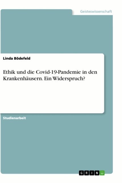 Linda Bodefeld - Ethik und die Covid-19-Pandemie in den Krankenhäusern. Ein Widerspruch?, E-bok. Tillgänglighet: Lägg i varukorg