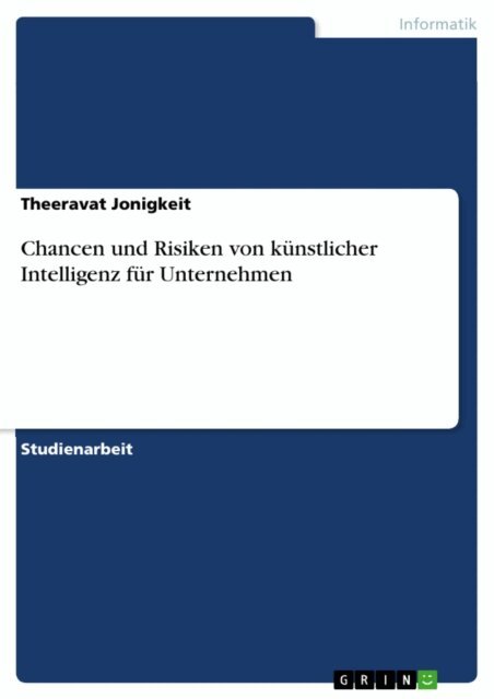 Theeravat Jonigkeit - Chancen und Risiken von künstlicher Intelligenz für Unternehmen, E-bok. Tillgänglighet: Lägg i varukorg