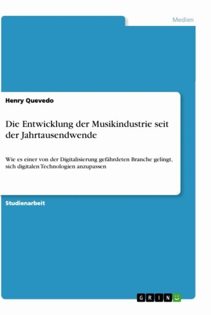 Henry Quevedo - Die Entwicklung der Musikindustrie seit der Jahrtausendwende, E-bok