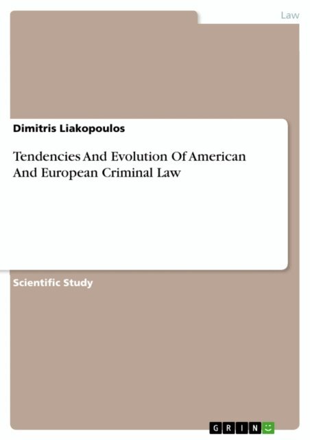 Dimitris Liakopoulos - Tendencies And Evolution Of American And European Criminal Law, E-bok