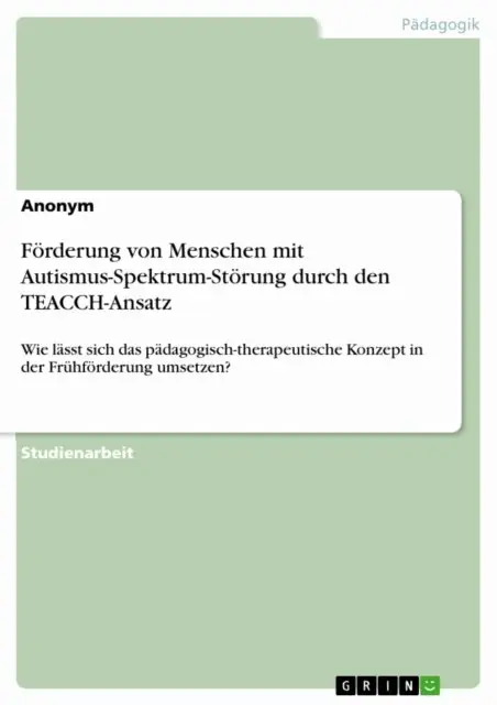 Forderung von Menschen mit Autismus-Spektrum-Storung durch den TEACCH-Ansatz