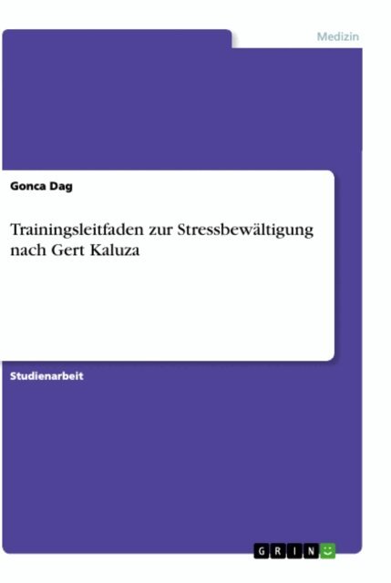 Gonca Dag - Trainingsleitfaden zur Stressbewaltigung nach Gert Kaluza, E-bok