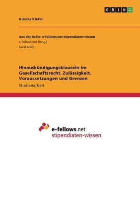 Nicolas Kiefer - Hinauskündigungsklauseln im Gesellschaftsrecht. Zulässigkeit, Voraussetzungen und Grenzen, Häftad