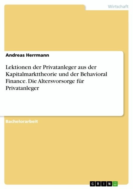 Andreas Herrmann - Lektionen der Privatanleger aus der Kapitalmarkttheorie und der Behavioral Finance. Die Altersvorsorge fur Privatanleger, E-bok