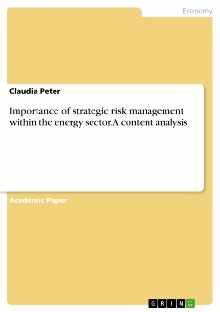 Claudia Peter - Importance of strategic risk management within the energy sector. A content analysis, E-bok