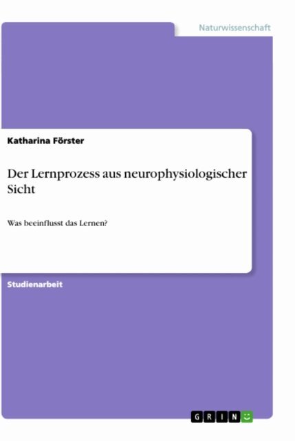 Katharina Forster - Der Lernprozess aus neurophysiologischer Sicht, E-bok