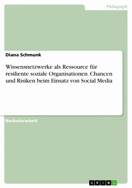 Wissensnetzwerke als Ressource für resiliente soziale Organisationen. Chancen und Risiken beim Einsatz von Social Media