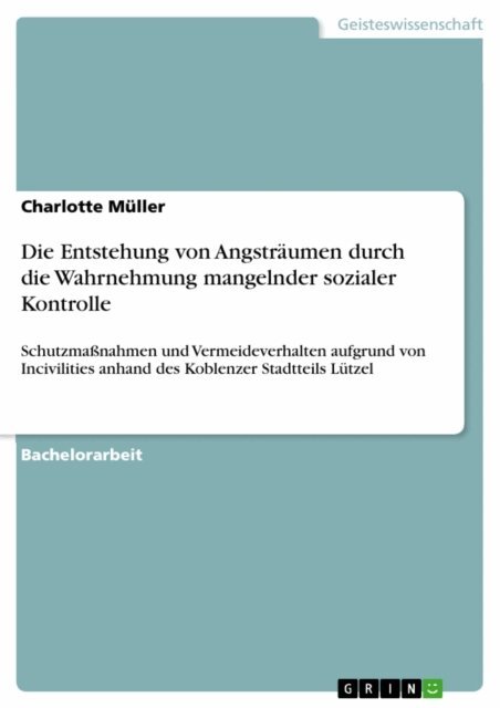 Charlotte Muller - Die Entstehung von Angstraumen durch die Wahrnehmung mangelnder sozialer Kontrolle, E-bok
