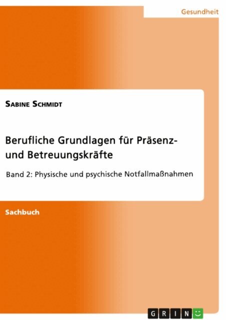 Sabine Schmidt - Berufliche Grundlagen fur Prasenz- und Betreuungskrafte, E-bok