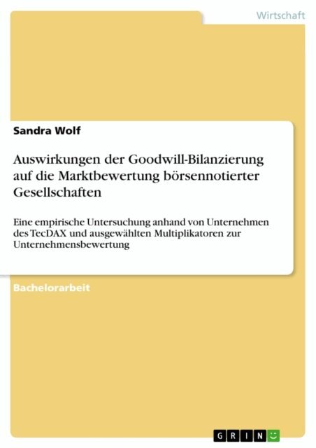 Sandra Wolf - Auswirkungen der Goodwill-Bilanzierung auf die Marktbewertung borsennotierter Gesellschaften, E-bok
