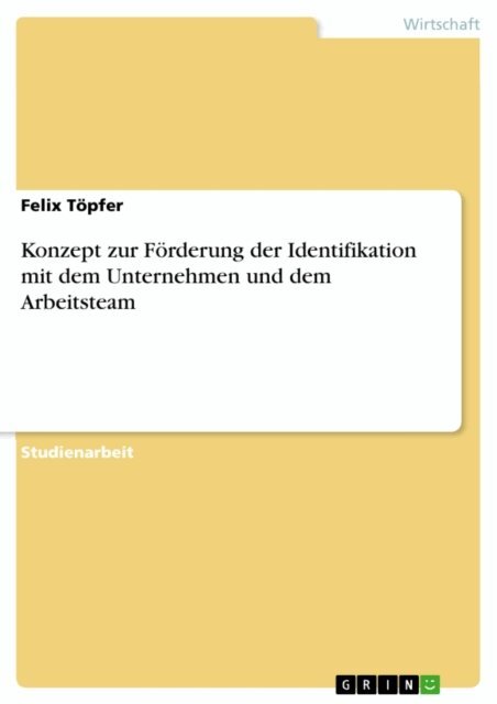 Felix Topfer - Konzept zur Forderung der Identifikation mit dem Unternehmen und dem Arbeitsteam, E-bok