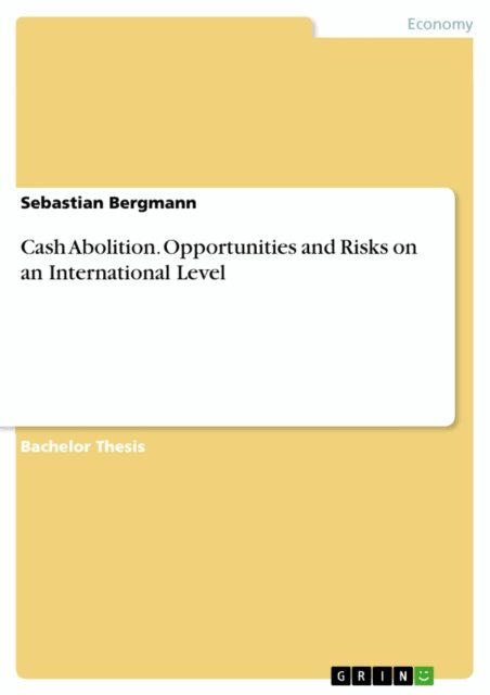 Sebastian Bergmann - Cash Abolition. Opportunities and Risks on an International Level, E-bok