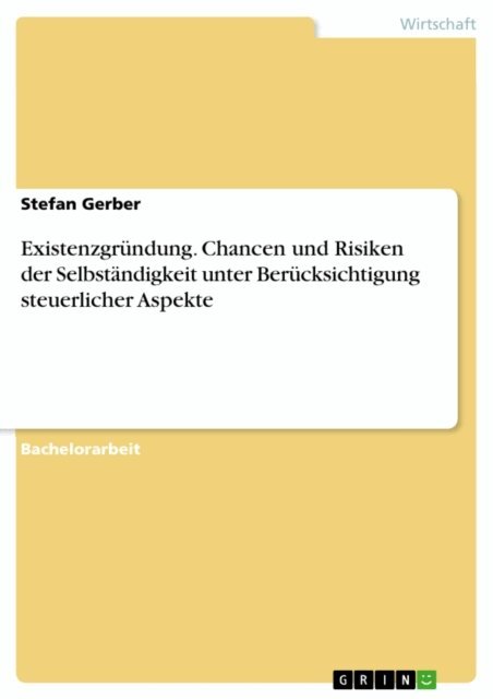 Stefan Gerber - Existenzgrundung. Chancen und Risiken der Selbstandigkeit unter Berucksichtigung steuerlicher Aspekte, E-bok