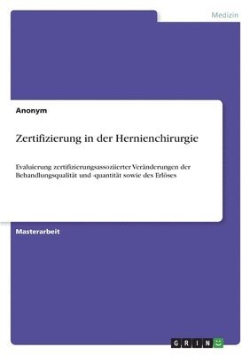 Anonym - Zertifizierung in der Hernienchirurgie, Häftad