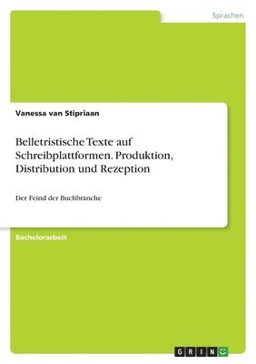 Vanessa Van Stipriaan - Belletristische Texte auf Schreibplattformen. Produktion, Distribution und Rezeption, Häftad