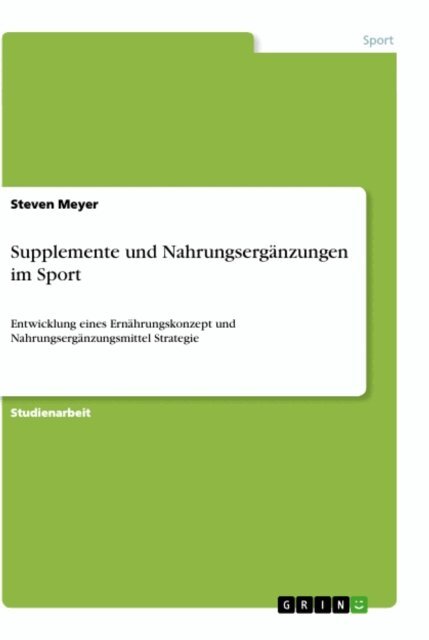 Steven Meyer - Supplemente und Nahrungserganzungen im Sport, E-bok