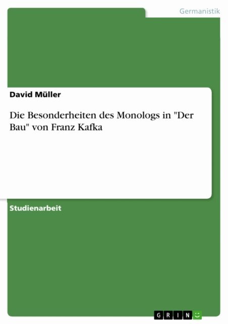 David Muller - Die Besonderheiten des Monologs in &quote;Der Bau&quote; von Franz Kafka, E-bok