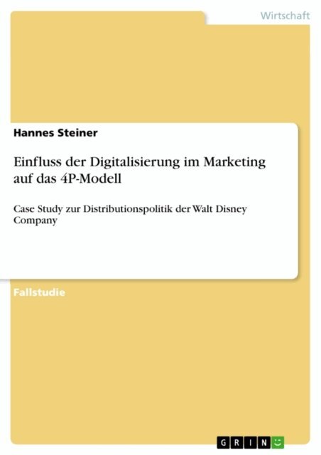 Hannes Steiner - Einfluss der Digitalisierung im Marketing auf das 4P-Modell, E-bok. Tillgänglighet: Lägg i varukorg