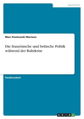 Marc Pawlowski Mariano - französische und britische Politik während der Ruhrkrise, Häftad