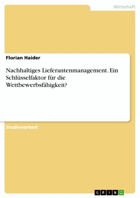 Florian Haider - Nachhaltiges Lieferantenmanagement. Ein Schlusselfaktor fur die Wettbewerbsfahigkeit?, E-bok