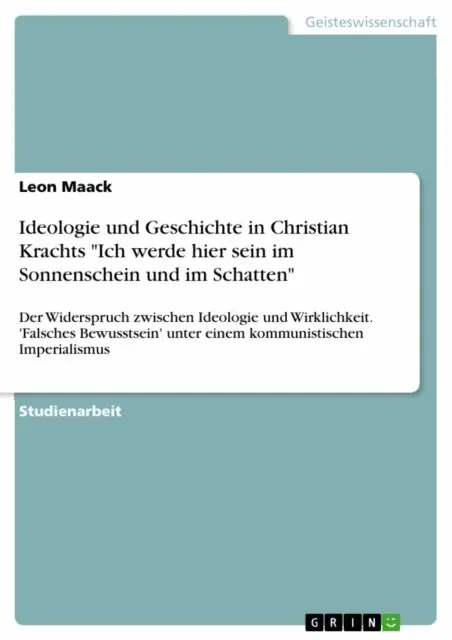 Leon Maack - Ideologie und Geschichte in Christian Krachts "Ich werde hier sein im Sonnenschein und im Schatten", E-bok. Tillgänglighet: Lägg i varukorg