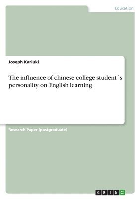 Joseph Kariuki - influence of chinese college student´s personality on English learning, Häftad