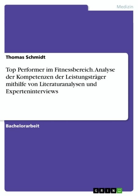 Thomas Schmidt - Top Performer im Fitnessbereich. Analyse der Kompetenzen der Leistungstrager mithilfe von Literaturanalysen und Experteninterviews, E-bok
