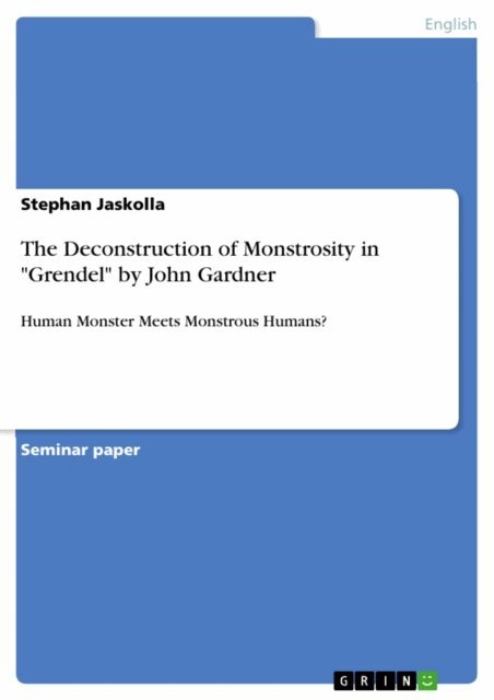 Stephan Jaskolla - Deconstruction of Monstrosity in &quote;Grendel&quote; by John Gardner, E-bok
