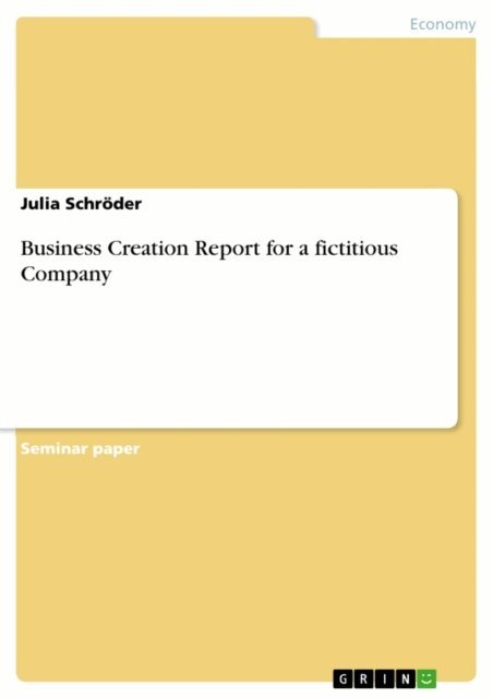 Julia Schroder - Business Creation Report for a fictitious Company, E-bok