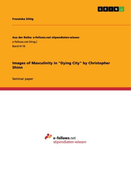 Franziska Sittig - Images of Masculinity in &quote;Dying City&quote; by Christopher Shinn, E-bok